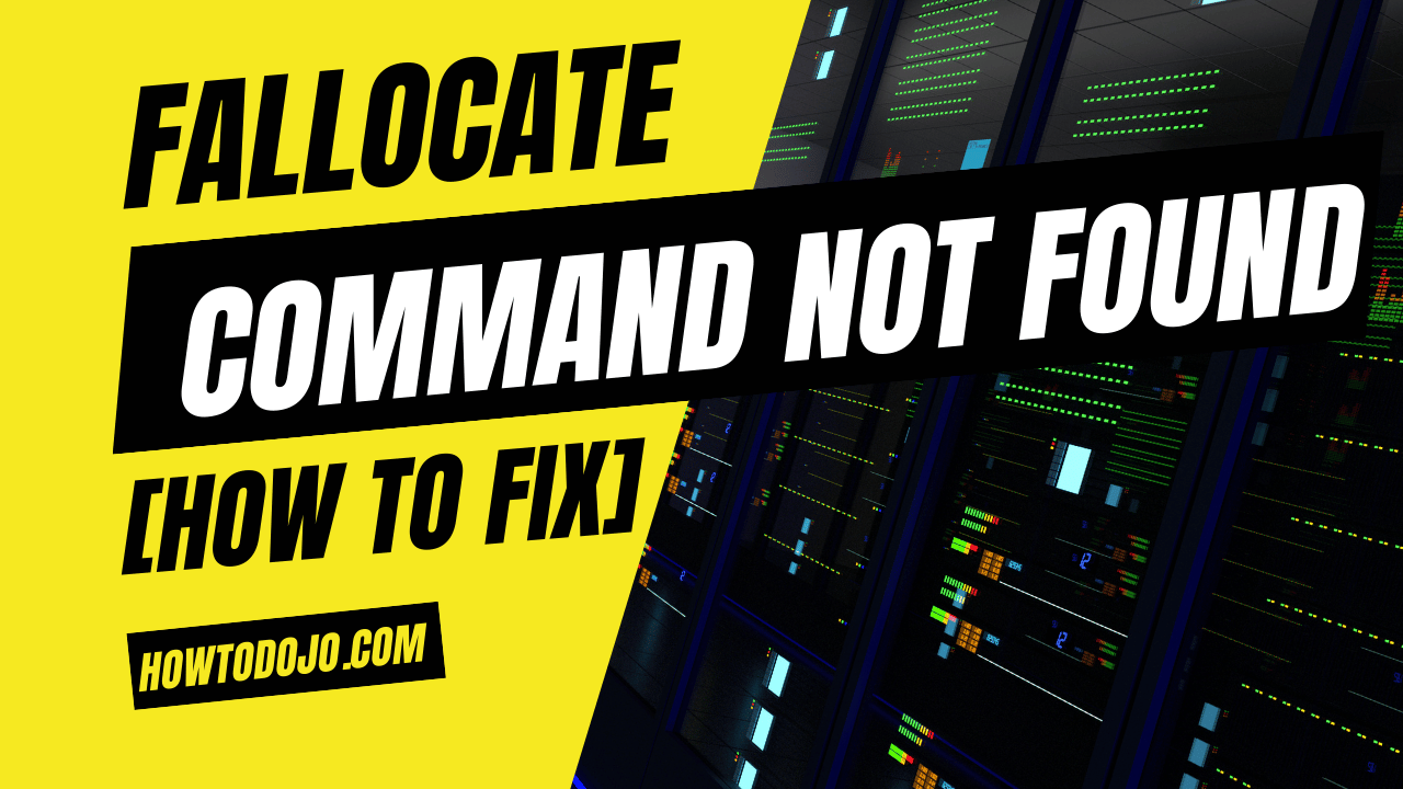 fallocate: command not found [How To Fix]