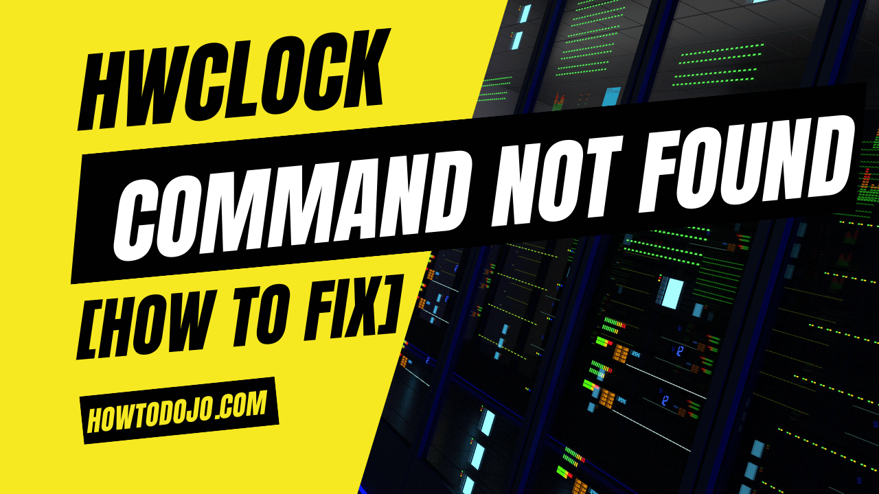 hwclock: command not found [How To Fix]