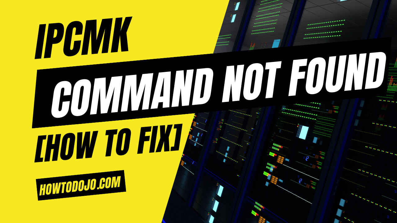 ipcmk: command not found [How To Fix]