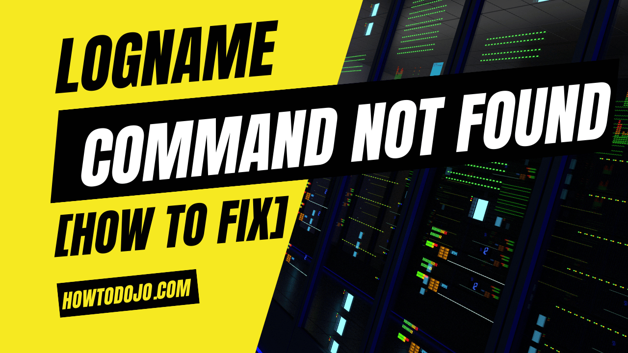 logname: command not found [How To Fix]