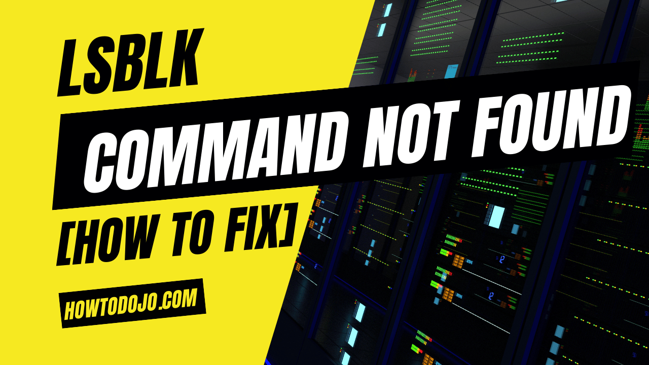 lsblk: command not found [How To Fix]