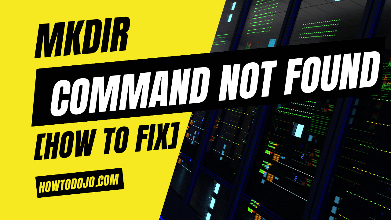 mkdir: command not found [How To Fix]