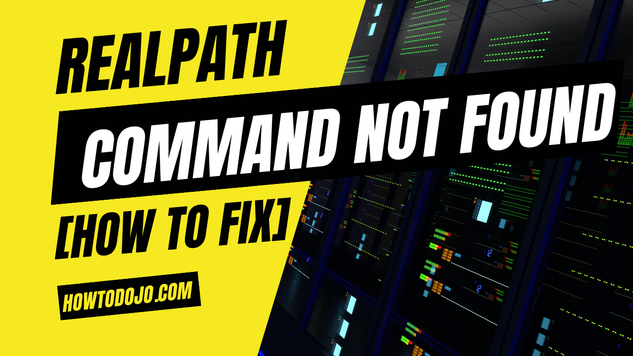 realpath: command not found [How To Fix]