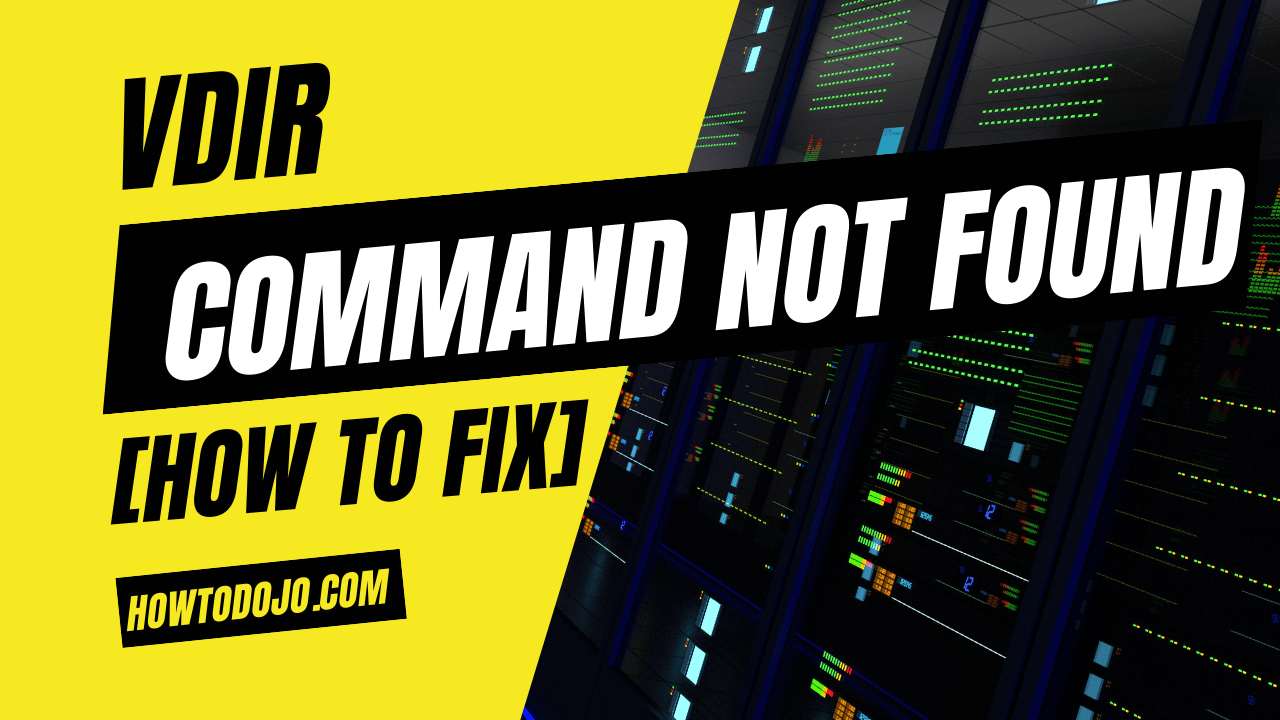 vdir: command not found [How To Fix]