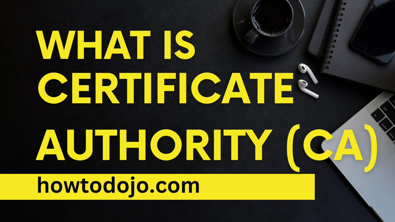 What is a certificate authority (CA) and how does it function?