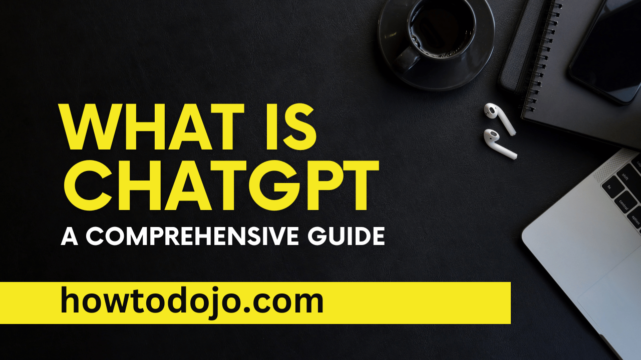 What Is ChatGPT: A Comprehensive Guide