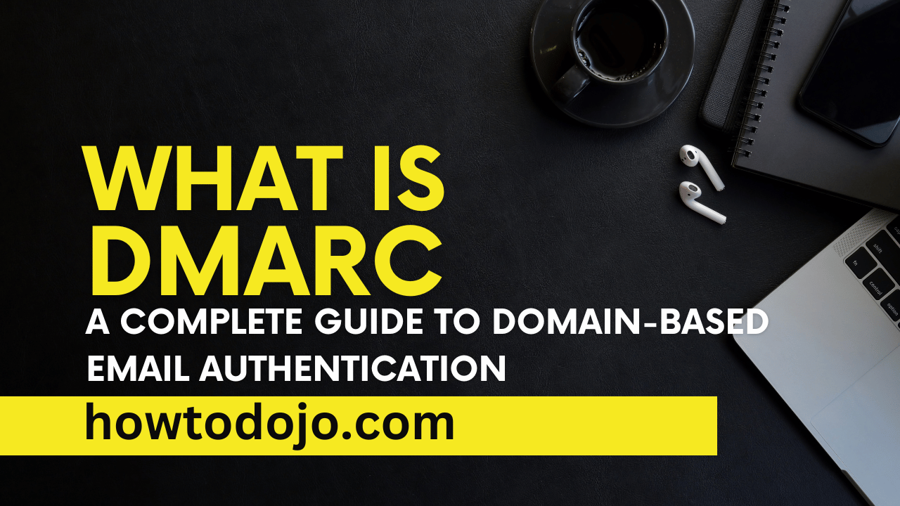 DMARC: A Complete Guide to Domain-Based Email Authentication