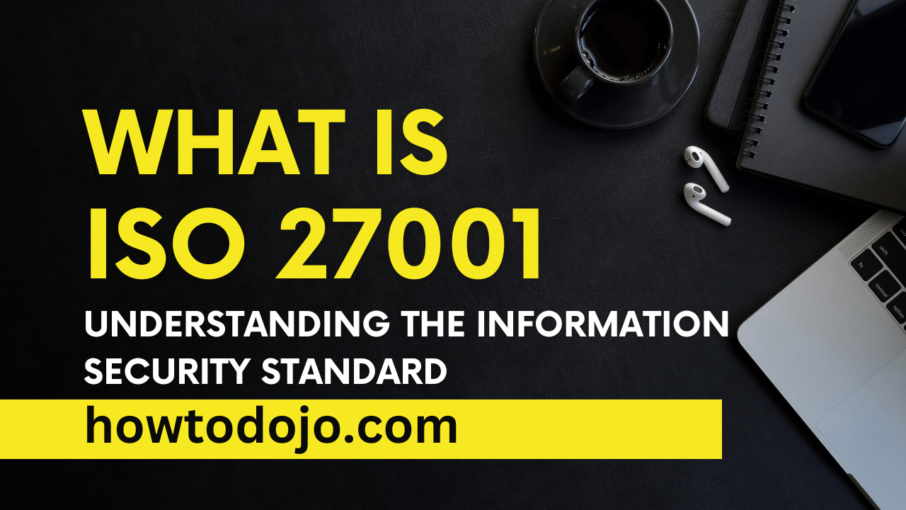 What is ISO 27001? Understanding the Information Security Standard