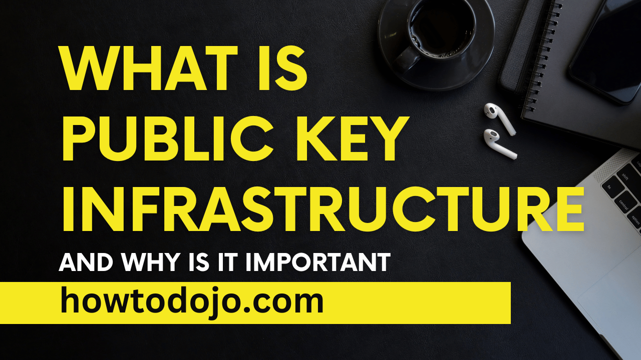 What is Public Key Infrastructure (PKI) and Why is it Important?