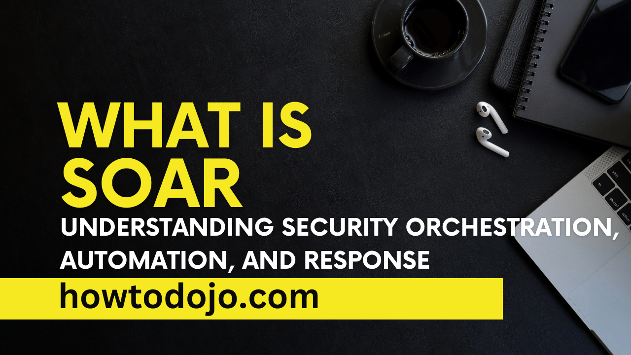 What Is SOAR? Understanding Security Orchestration, Automation, and Response