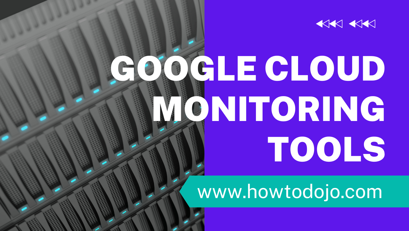 Google Cloud Monitoring Tools: Key Features and Benefits for Application Performance