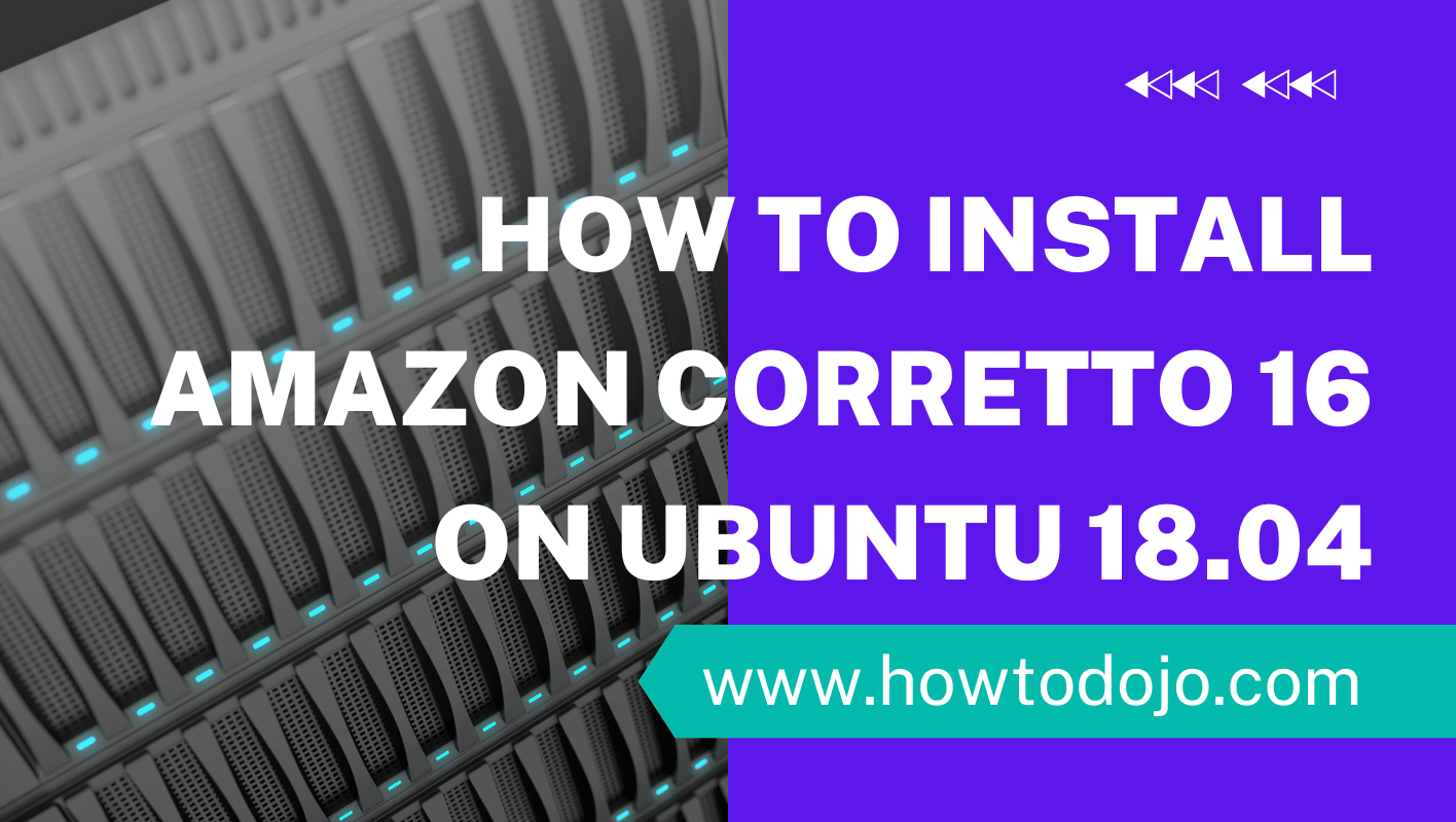 How To Install Amazon Corretto 16 on Ubuntu 18.04
