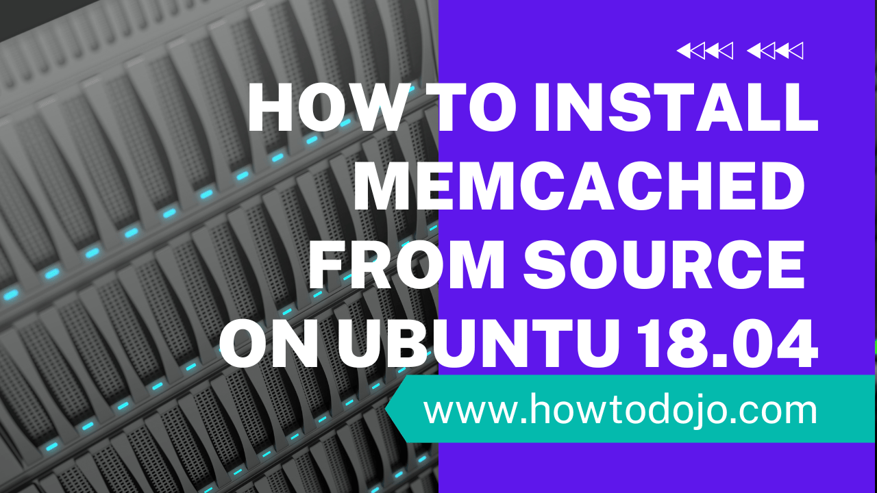 How To Install Memcached From Source on Ubuntu 18.04