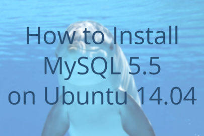 How to Install MySQL 5.5 on Ubuntu 14.04