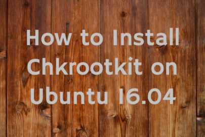 How to Install Chkrootkit on Ubuntu 16.04