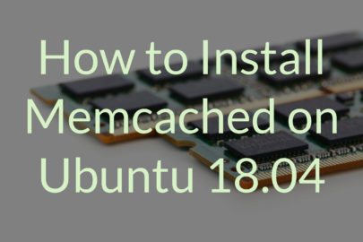How to Install Memcached on Ubuntu 18.04