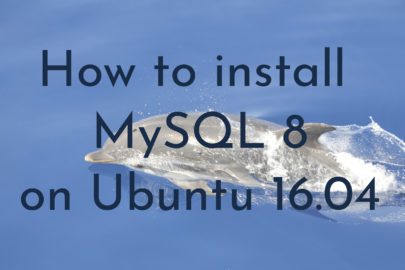 How to Install MySQL 8.0 on Ubuntu 16.04