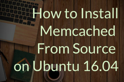 How to Install Memcached From Source on Ubuntu 16.04