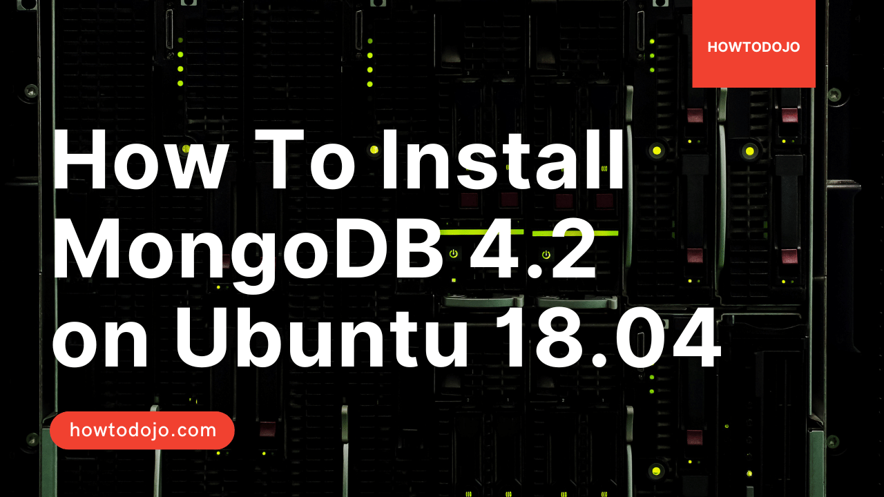 How to Install MongoDB 4.2 on Ubuntu 18.04